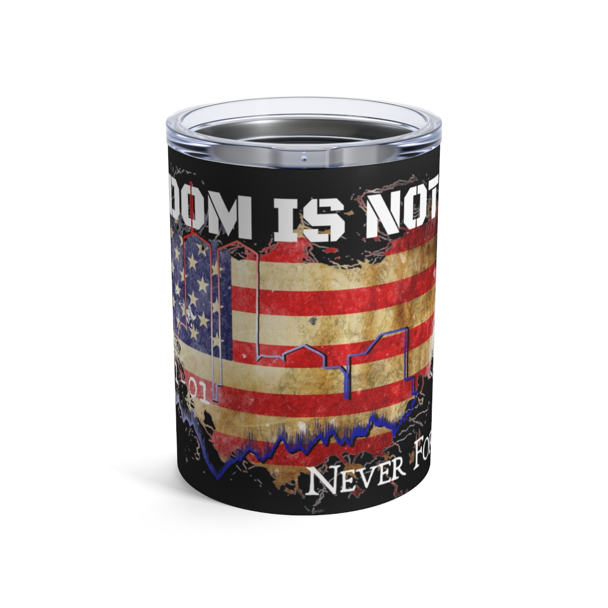 FREEDOM IS NOT FREE Wine Tumbler 10oz