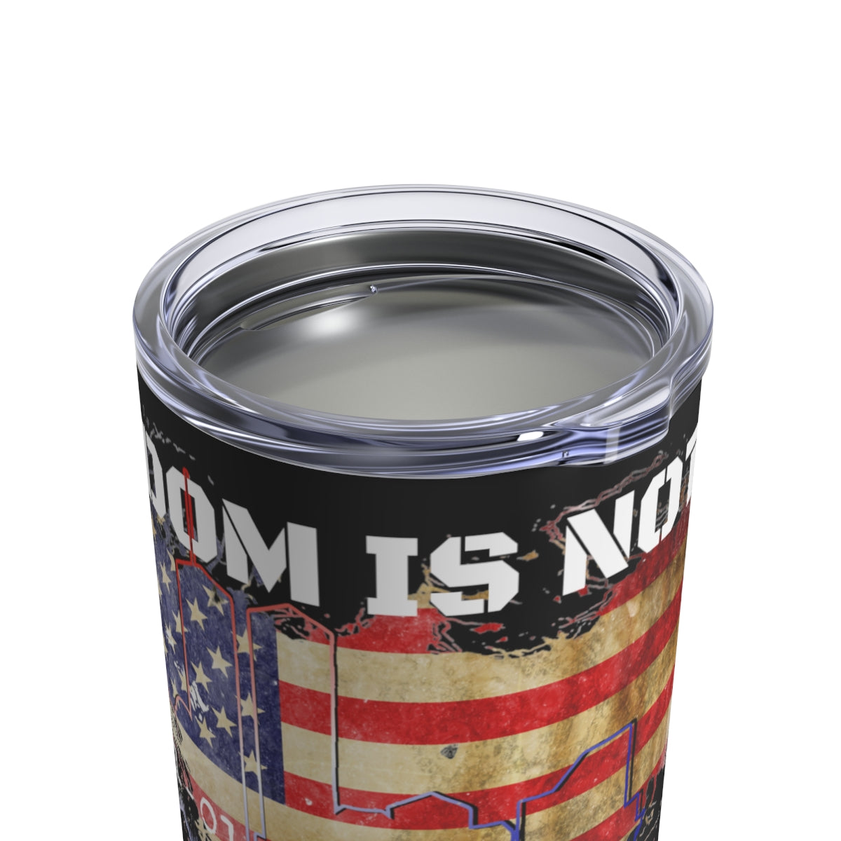 FREEDOM IS NOT FREE Wine Tumbler 10oz